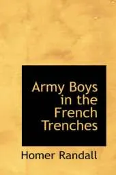 Army Boys in the French Trenches
