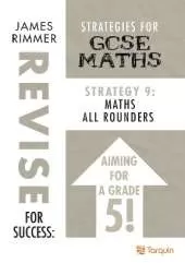 Maths All Rounders: Strategy 9 for GCSE Mathematics