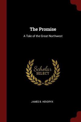 The Promise: A Tale of the Great Northwest