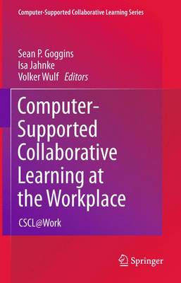 Computer-Supported Collaborative Learning at the Workplace: CSCL at Work