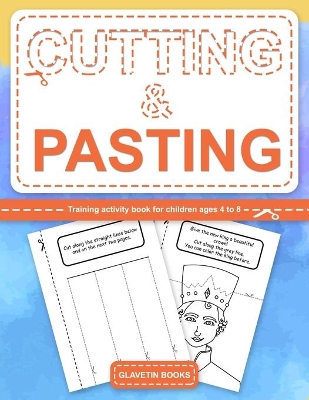 Cutting & Pasting: Training activity book for children ages 4 to 8
