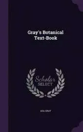 Gray's Botanical Text-Book
