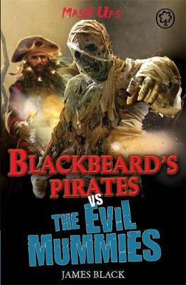Mash Ups: Blackbeard's Pirates vs The Evil Mummies