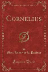 Cornelius (Classic Reprint)