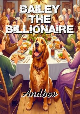 Bailey the Billionaire