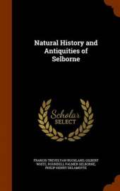 Natural History and Antiquities of Selborne