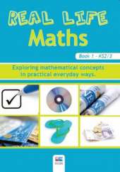 Real Life Maths: Exploring Mathematical Concepts in Practical Everyday Ways