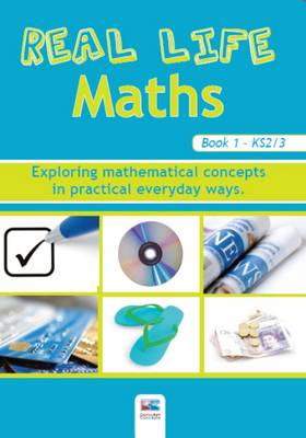 Real Life Maths: Exploring Mathematical Concepts in Practical Everyday Ways