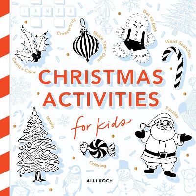 Christmas Activities: A Holiday Activity Book for Kids: Featuring Coloring, Mazes, Dot-to-Dot Puzzles, How to Draw Lessons, Crafts, and More