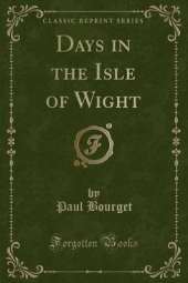 Days in the Isle of Wight (Classic Reprint)