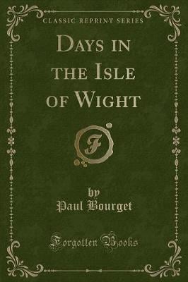 Days in the Isle of Wight (Classic Reprint)