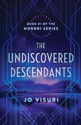 The Undiscovered Descendants: Book #1 in the Nordri Series