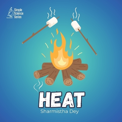 Heat: Simple Science Facts for Kids