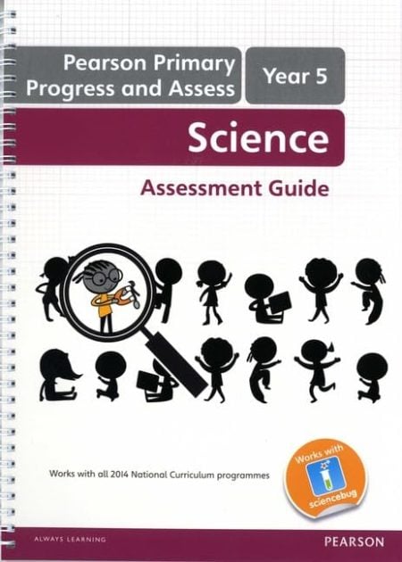 Progress and Assess: Science Assessment Guide Y5