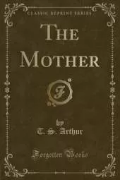 The Mother (Classic Reprint)