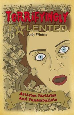 Terrifyingly Talented: Artistes, Fartistes and Funambulists