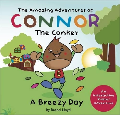 The Amazing Adventures of Connor the Conker: A Breezy Day