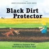 Black Dirt Protector: A Child's Devotional about God and Who He Is