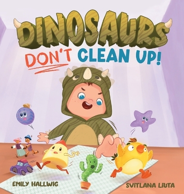 Dinosaurs Don't Clean Up!