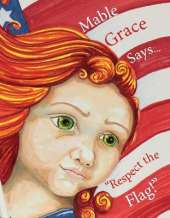 Mable Grace Says..."Respect the Flag!"