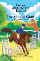 The Spooky Gate: Ponies are Good for Dads: Book 2
