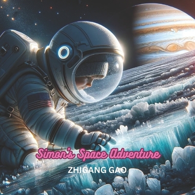 Simon's Space Adventure: Cosmic Encounters and Future Dreams - A Young Boy's Space Exploration Story from Earth to the Heart of the Milky Way