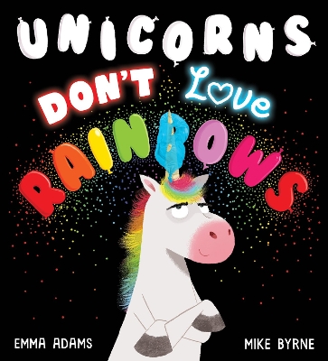 Unicorns Don't Love Rainbows (PB)