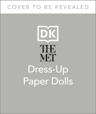 The Met Dress Up Paper Dolls: 170 years of Unforgettable Fashion from The Metropolitan Museum of Art’s Costume Institute