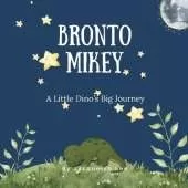 Bronto Mikey: A Little Dino's Big Journey