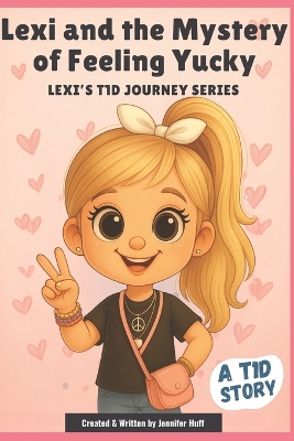 Lexi and the Mystery of Feeling Yucky