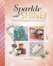 Sparkle and Shine!: Trendy Earrings, Necklaces and Hair Accessories for All Occasions