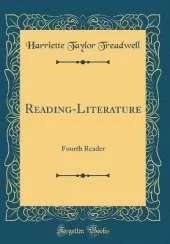 Reading-Literature: Fourth Reader (Classic Reprint)