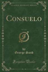 Consuelo, Vol. 2 of 2 (Classic Reprint)