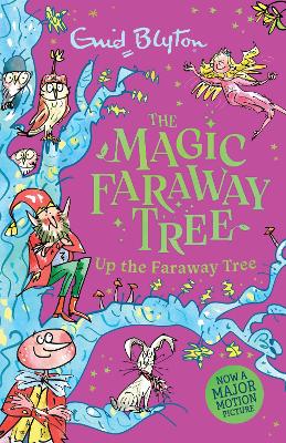 The Magic Faraway Tree: Up the Faraway Tree Book 4: Discover the beloved series that inspired the family film The Magic Faraway Tree - in cinemas now!