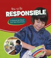 How to Be Responsible: A Question and Answer Book About Responsibility