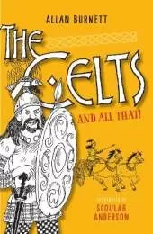 The Celts and All That