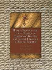 Historic Traditions & Future Directions of Research on Teaching & Teacher Education in Physical Education