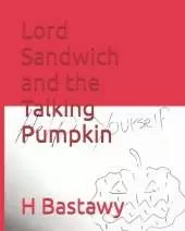 Lord Sandwich and the Talking Pumpkin