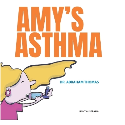 Amy's ASTHMA: Dealing with ASTHMA in kids