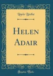 Helen Adair (Classic Reprint)
