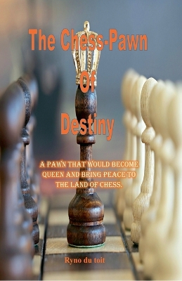 The Chess-Pawn Of Destiny
