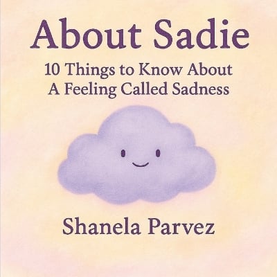 About Sadie: 10 Things to Know About A Feeling Called Sadness