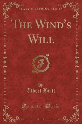 The Wind's Will (Classic Reprint)