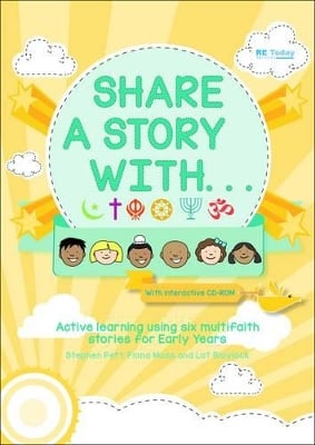 Share a Story with ...: Active Learning Using Six Multifaith Stories for Early Years