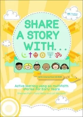 Share a Story with ...: Active Learning Using Six Multifaith Stories for Early Years