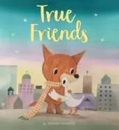 True Friends: A Heart Warming Story about Friendship