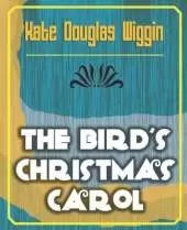 The Bird's Christmas Carol - 1898