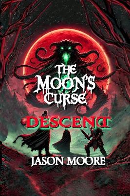 The Moon's Curse: Descent