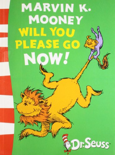 Marvin K. Mooney Will You Please Go Now!: Green Back Book