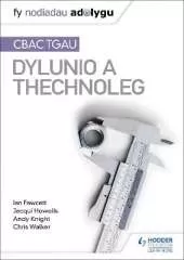 Fy Nodiadau Adolygu: CBAC TGAU Dylunio a Thechnoleg (My Revision Notes: WJEC GCSE Design and Technology Welsh-language edition)